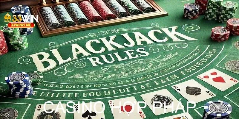 Không thể bỏ lỡ sân chơi casino hợp pháp với game Backjack