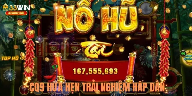 CQ9 là cái tên không thể thiếu giúp nổ hũ 33Win thành công