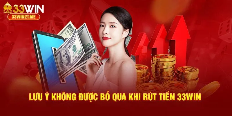 Rút tiền dễ dàng với lưu ý quan trọng từ người chơi kinh nghiệm