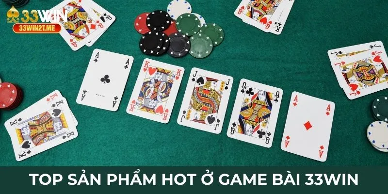 Top sản phẩm hot ở game bài 33Win